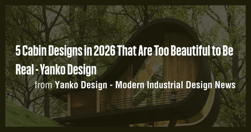 5 Cabin Designs in 2026 That Are Too Beautiful to Be Real - Yanko ...