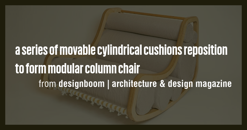 a series of movable cylindrical cushions reposition to form modular ...