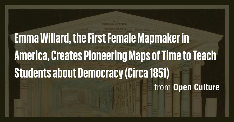 Emma Willard, the First Female Mapmaker in America, Creates Pioneering ...
