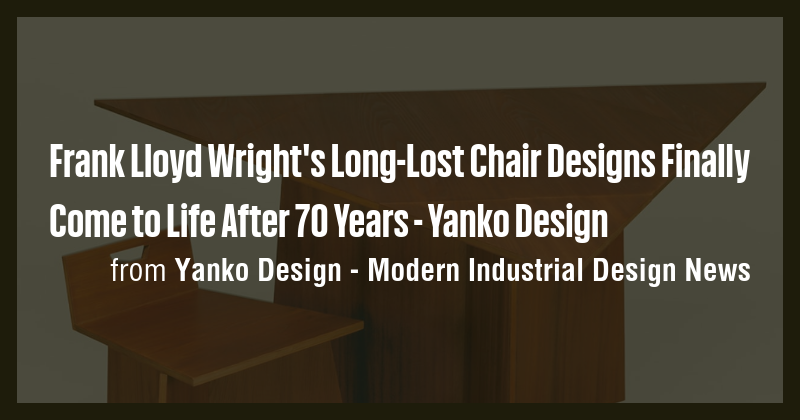 Frank Lloyd Wright's Long-Lost Chair Designs Finally Come to Life After ...