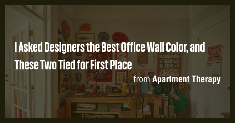 I Asked Designers the Best Office Wall Color, and These Two Tied for ...