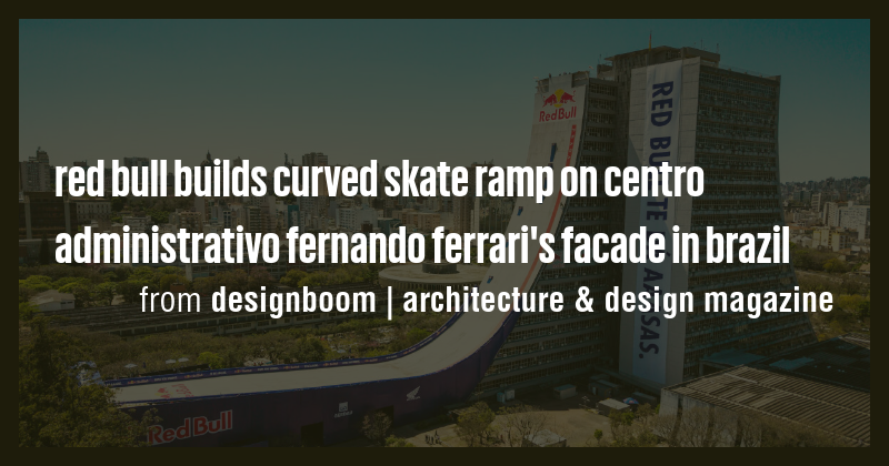 red bull builds curved skate ramp on centro administrativo fernando ...