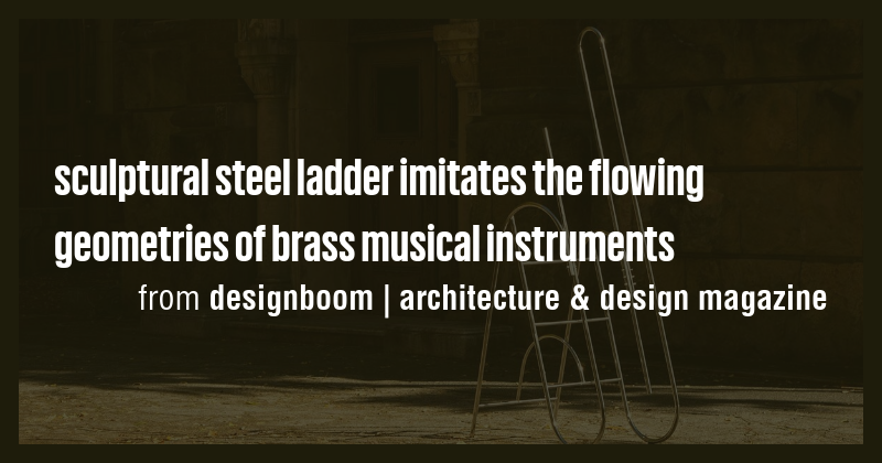 sculptural steel ladder imitates the flowing geometries of brass ...