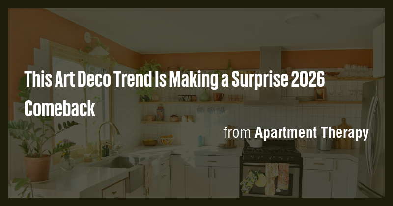 This Art Deco Trend Is Making a Surprise 2026 Comeback - Briefly