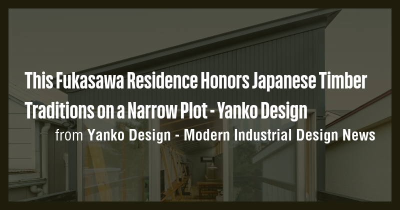 This Fukasawa Residence Honors Japanese Timber Traditions on a Narrow ...