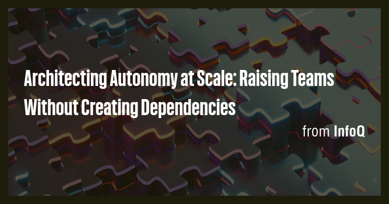 Architecting Autonomy at Scale: Raising Teams Without Creating ...