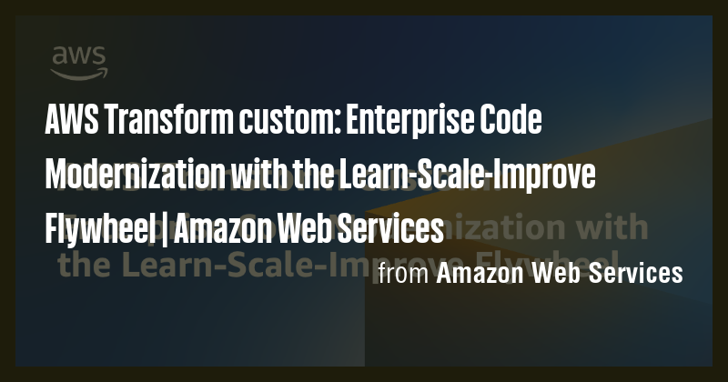 AWS Transform custom: Enterprise Code Modernization with the Learn ...