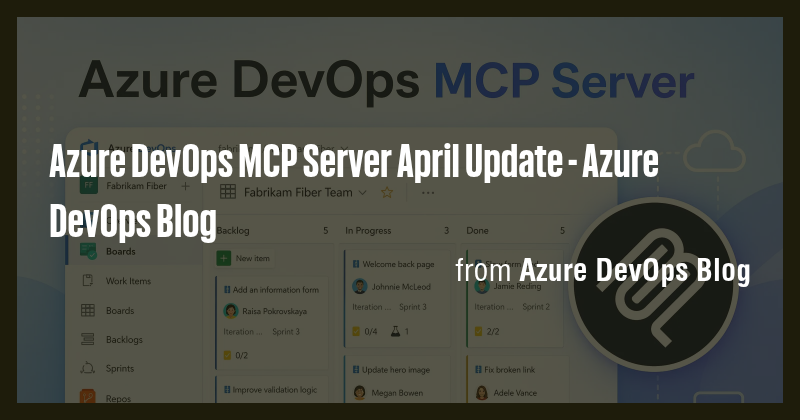 Azure DevOps MCP Server April Update - Azure DevOps Blog - Briefly