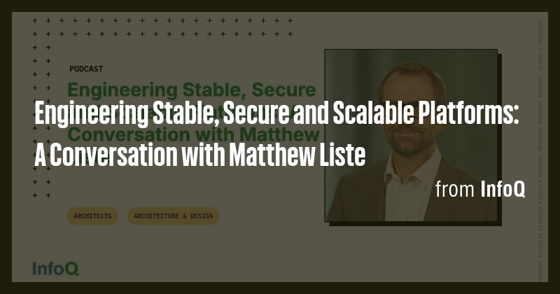 Engineering Stable, Secure and Scalable Platforms: A Conversation with ...