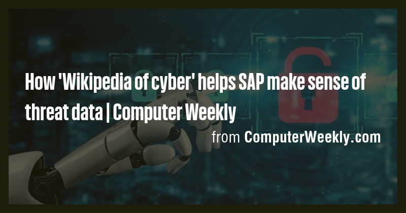 How 'Wikipedia of cyber' helps SAP make sense of threat data | Computer ...