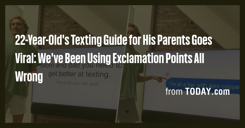 22-Year-Old's Texting Guide for His Parents Goes Viral: We've Been ...