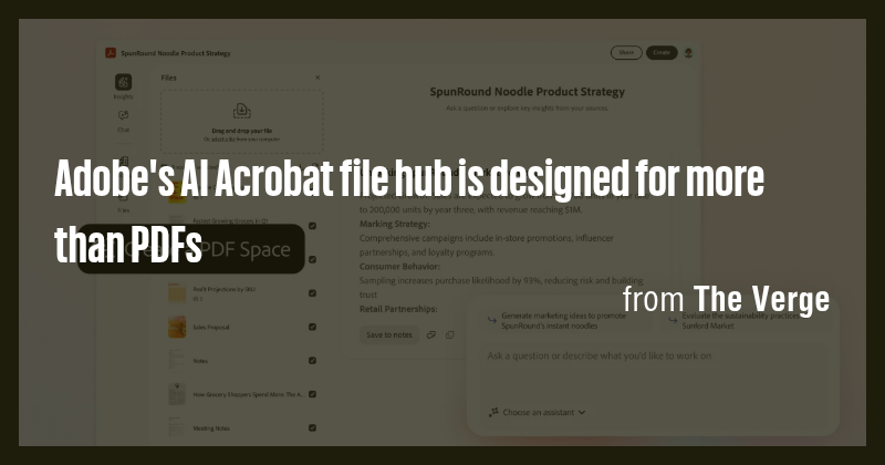 Adobe's AI Acrobat file hub is designed for more than PDFs - Briefly