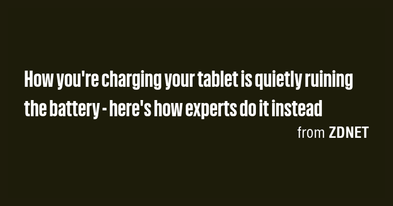 How you're charging your tablet is quietly ruining the battery - here's ...