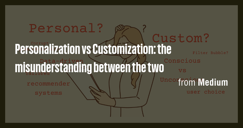 Personalization vs Customization: the misunderstanding between the two ...