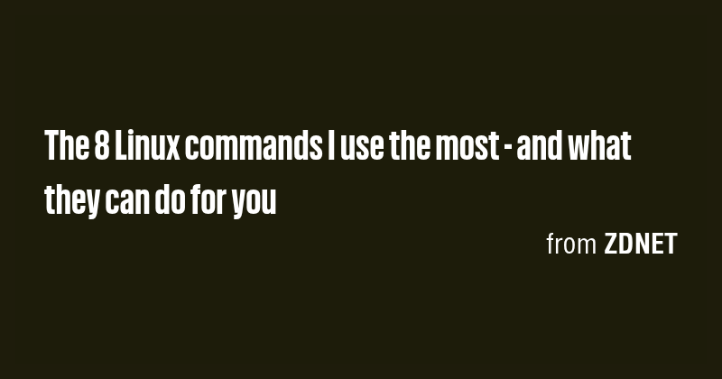 The 8 Linux commands I use the most - and what they can do for you ...