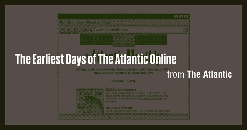 The Earliest Days of The Atlantic Online - Briefly