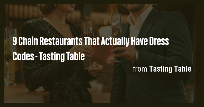 9 Chain Restaurants That Actually Have Dress Codes - Tasting Table ...