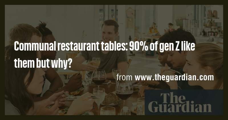Communal restaurant tables: 90% of gen Z like them but why? - Briefly