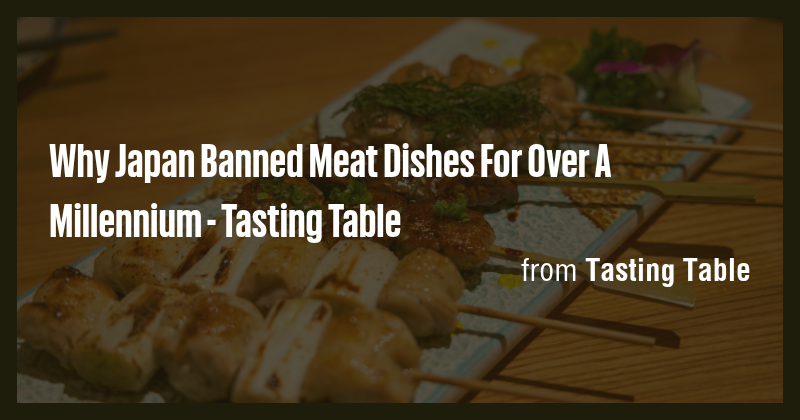 Why Japan Banned Meat Dishes For Over A Millennium - Tasting Table ...