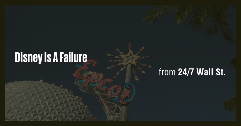 Disney Is A Failure - Briefly