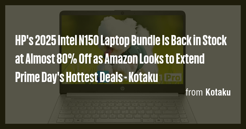 HP's 2025 Intel N150 Laptop Bundle Is Back in Stock at Almost 80% Off ...