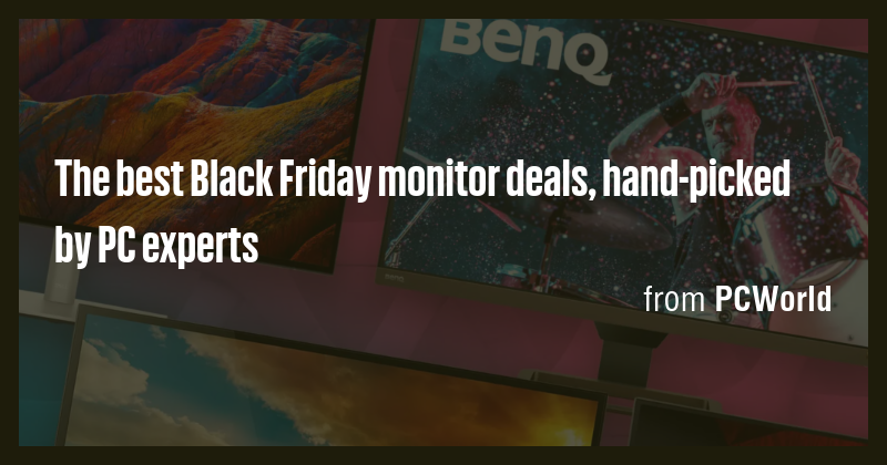 The best Black Friday monitor deals, hand-picked by PC experts - Briefly
