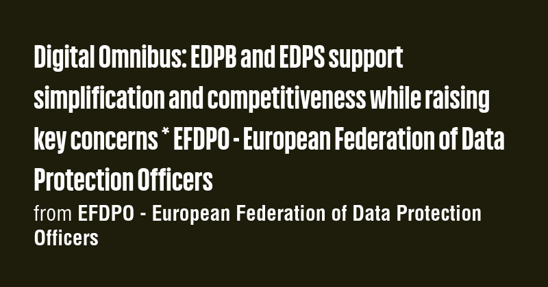 Digital Omnibus: EDPB and EDPS support simplification and ...