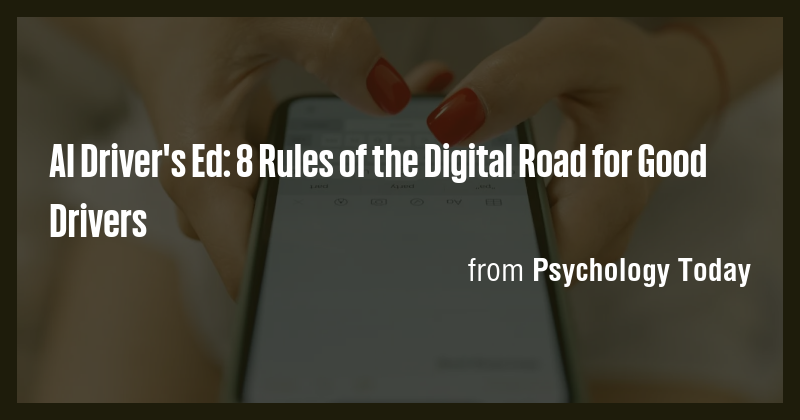 AI Driver's Ed: 8 Rules of the Digital Road for Good Drivers - Briefly