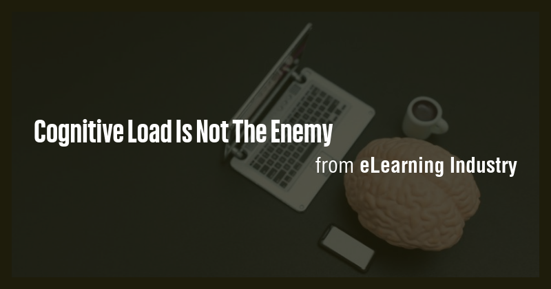 Cognitive Load Is Not The Enemy - Briefly