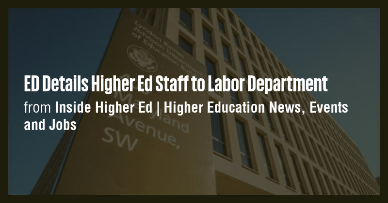 ED Details Higher Ed Staff to Labor Department - Briefly