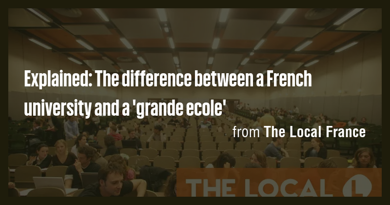 Explained: The difference between a French university and a 'grande ...