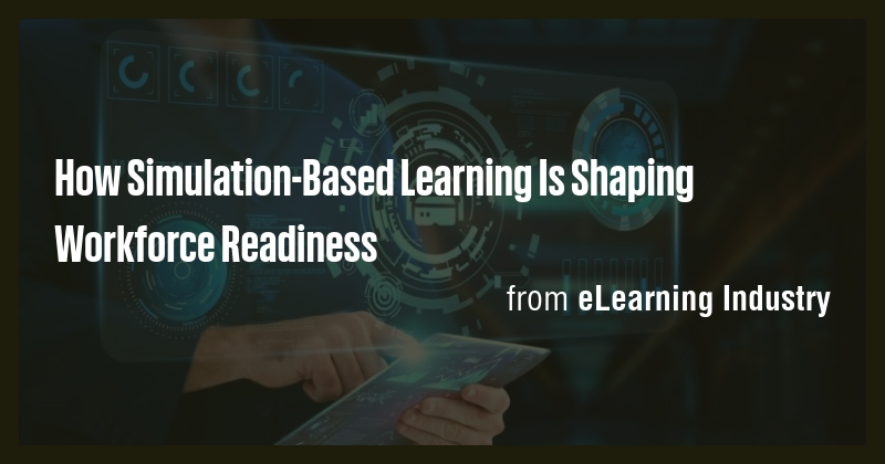 How Simulation-Based Learning Is Shaping Workforce Readiness - Briefly