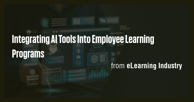 Integrating AI Tools Into Employee Learning Programs - Briefly
