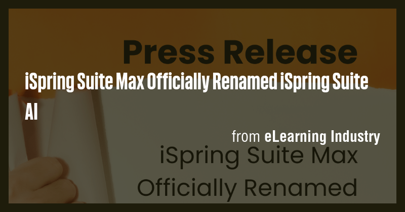 iSpring Suite Max Officially Renamed iSpring Suite AI - Briefly