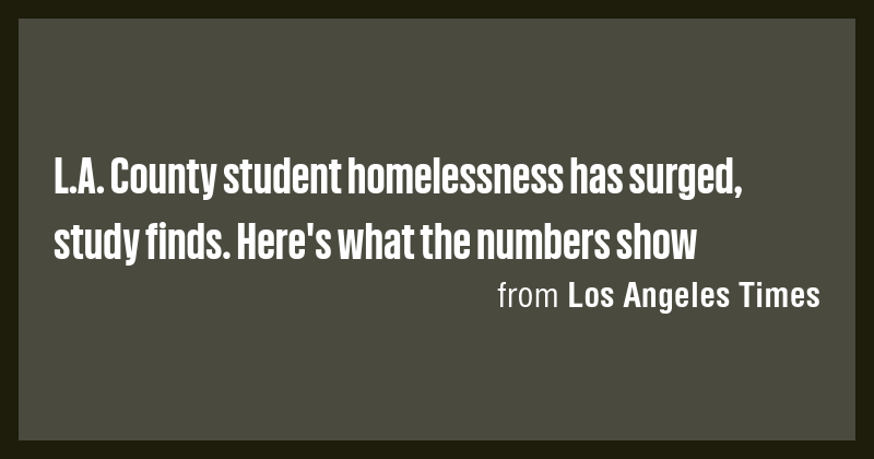 L.A. County student homelessness has surged, study finds. Here's what ...
