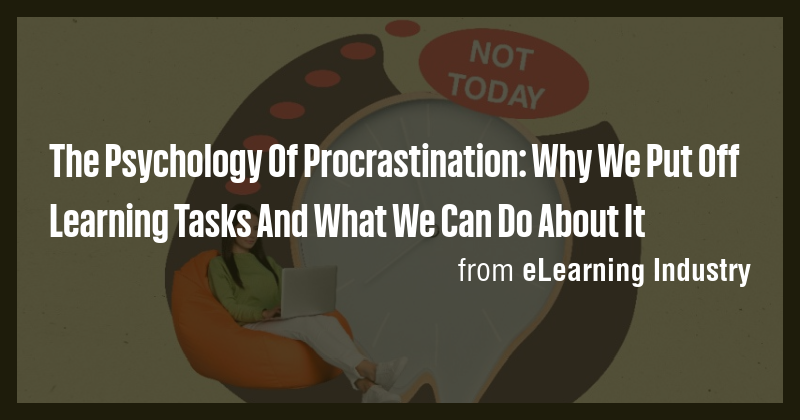 The Psychology Of Procrastination: Why We Put Off Learning Tasks And ...