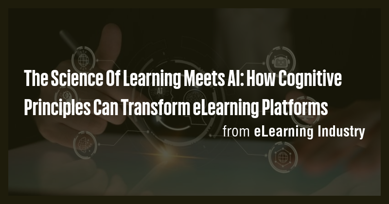 The Science Of Learning Meets AI: How Cognitive Principles Can ...
