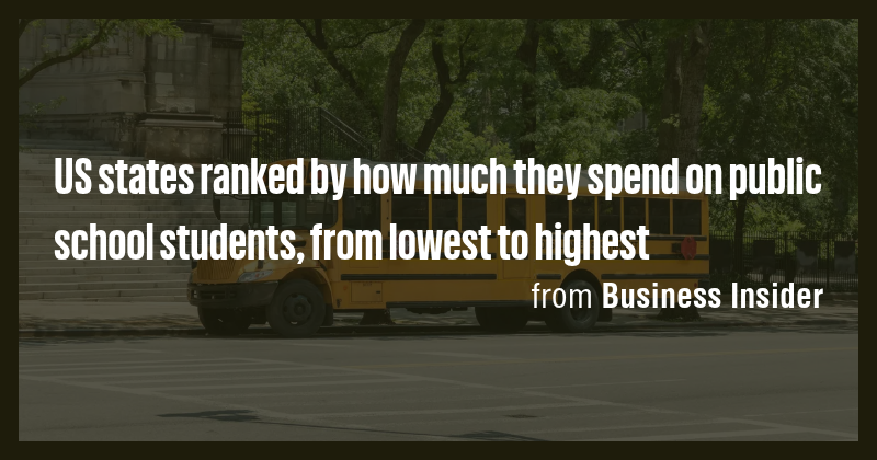 US states ranked by how much they spend on public school students, from ...