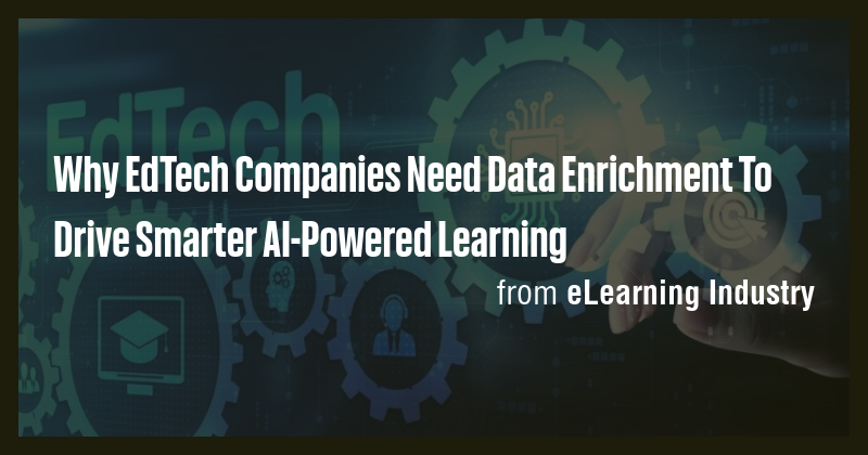 Why EdTech Companies Need Data Enrichment To Drive Smarter AI-Powered ...