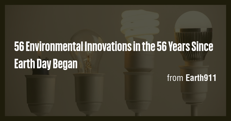 56 Environmental Innovations in the 56 Years Since Earth Day Began ...
