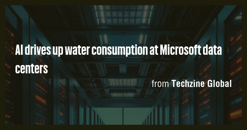 AI drives up water consumption at Microsoft data centers - Briefly