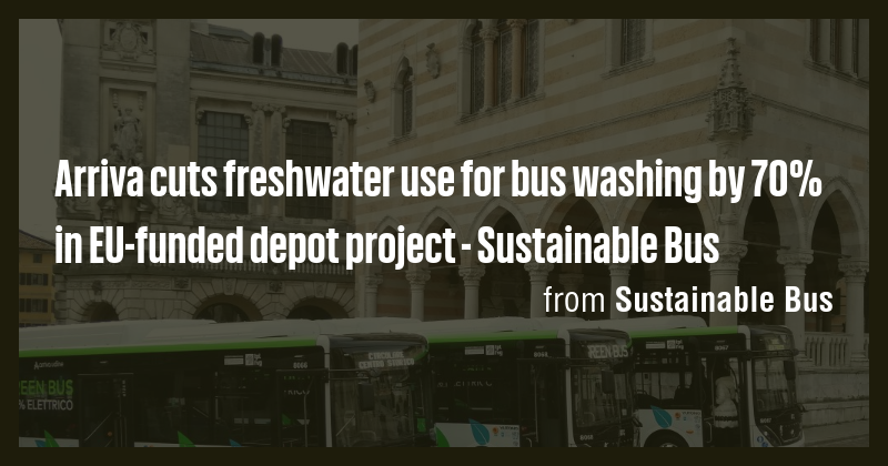 Arriva cuts freshwater use for bus washing by 70% in EU-funded depot ...