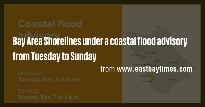 Bay Area Shorelines under a coastal flood advisory from Tuesday to ...