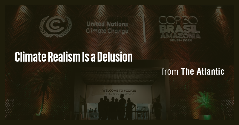 Climate Realism Is a Delusion - Briefly