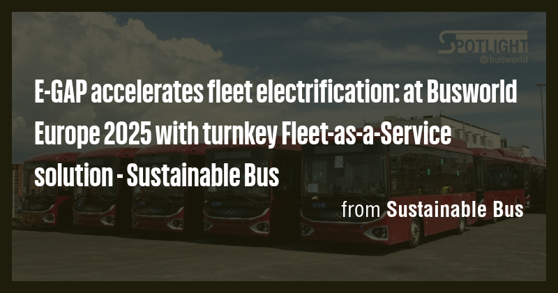 E-GAP accelerates fleet electrification: at Busworld Europe 2025 with ...