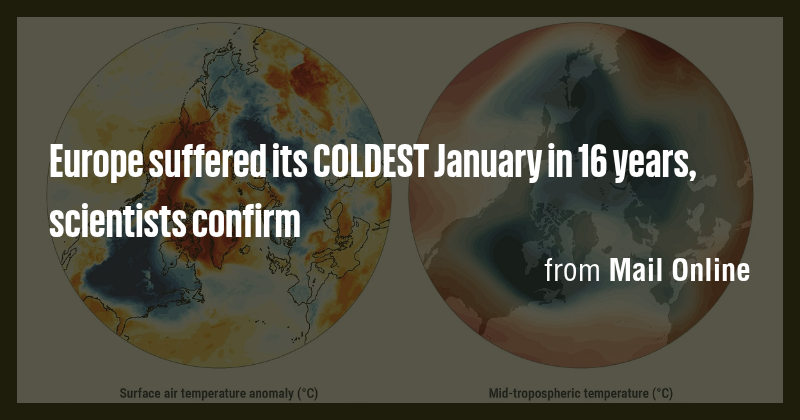 Europe suffered its COLDEST January in 16 years, scientists confirm ...