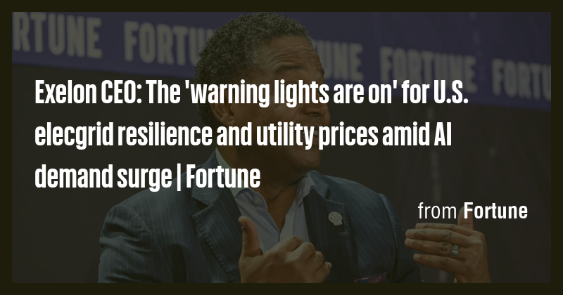 Exelon CEO: The 'warning lights are on' for U.S. elecgrid resilience ...