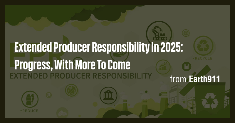 Extended Producer Responsibility In 2025: Progress, With More To Come ...