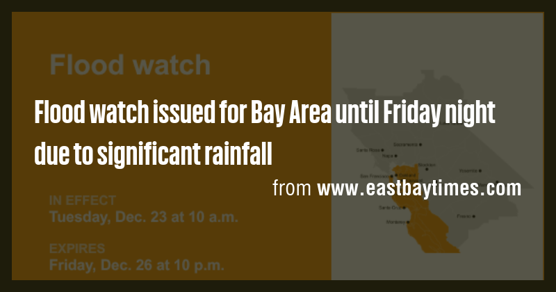 Flood watch issued for Bay Area until Friday night due to significant ...