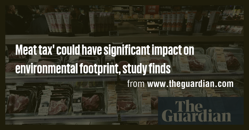 Meat tax' could have significant impact on environmental footprint ...